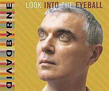 David Byrne : Look into the Eyeball